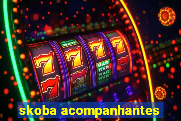 skoba acompanhantes